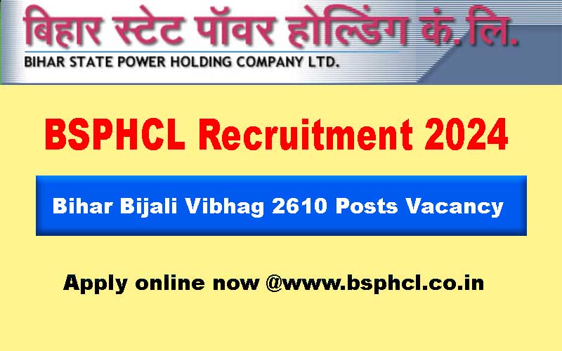 Bihar Bijli Vibhag Vacancy 2024 Notification Out – Apply Online, Salary, Notification, 2610 Vacancies, government job portal details sarkariclerks