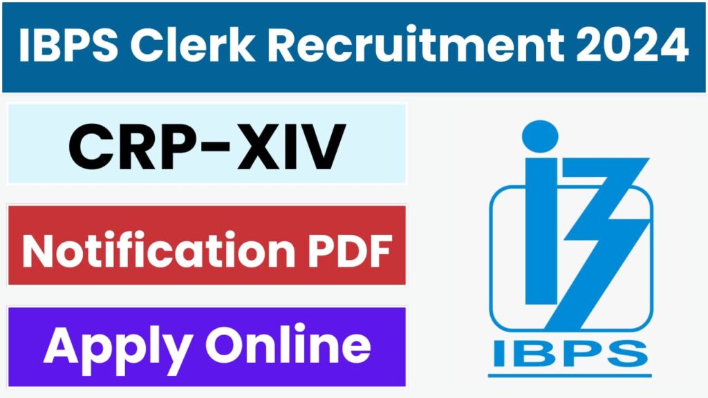 IBPS Clerk XIV Recruitment 2024 के लिए ऑनलाइन आवेदन करें, government job portal details on sarkariclerks.